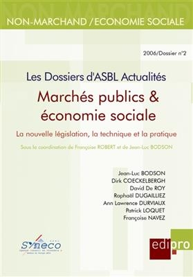 Dossiers d'ASBL actualités (Les), n° 2. Marchés publics & économie sociale : la nouvelle législation, la technique et... -  Collectif