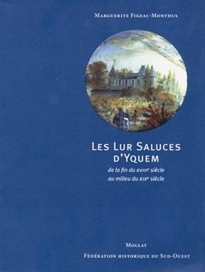 LUR SALUCES D YQUEM -LES- DE LA FIN DU -  FIGEAC MONTHUS M