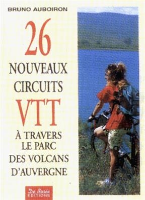 26 Nouveaux Circuits Dans Parc Volcans -  Auboiron Bruno