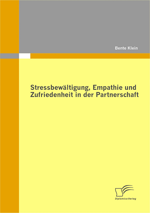 Stressbewältigung, Empathie und Zufriedenheit in der Partnerschaft - Bente Klein