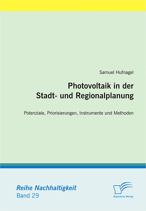 Photovoltaik in der Stadt- und Regionalplanung - Samuel Hufnagel