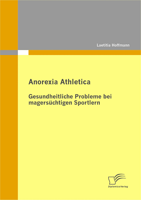 Anorexia Athletica - Gesundheitliche Probleme bei magersüchtigen Sportlern - Laetitia Hoffmann