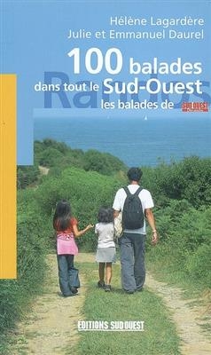 100 BALADES DANS TOUT LE SUD OUEST -  DAUREL LAGARDERE