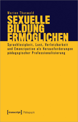 Sexuelle Bildung ermöglichen - Marion Thuswald