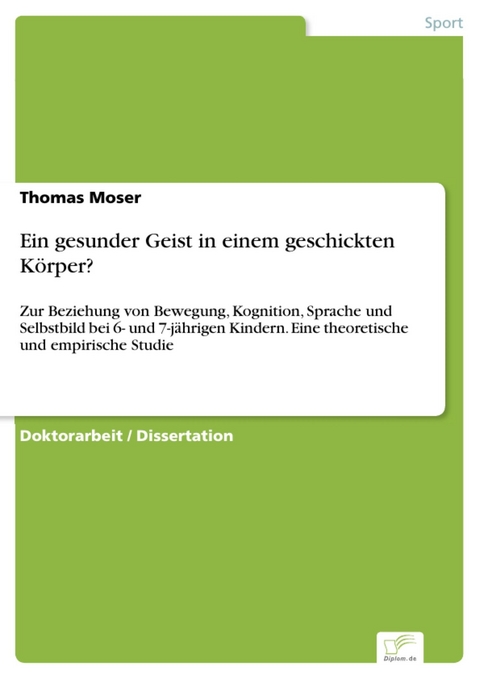 Ein gesunder Geist in einem geschickten Körper? -  Thomas Moser