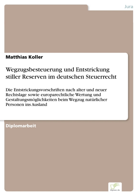 Wegzugsbesteuerung und Entstrickung stiller Reserven im deutschen Steuerrecht -  Matthias Koller