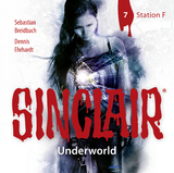 SINCLAIR - Underworld: Folge 07 - Dennis Ehrhardt, Sebastian Breidbach