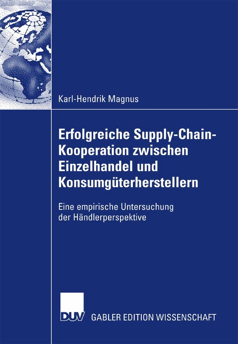 Erfolgreiche Supply-Chain-Kooperation zwischen Einzelhandel und Konsumgüterherstellern - Karl-Hendrik Magnus