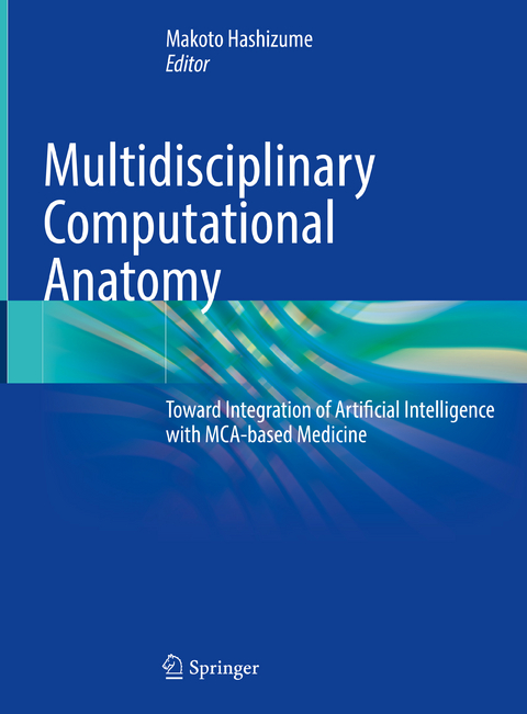 Multidisciplinary Computational Anatomy - 