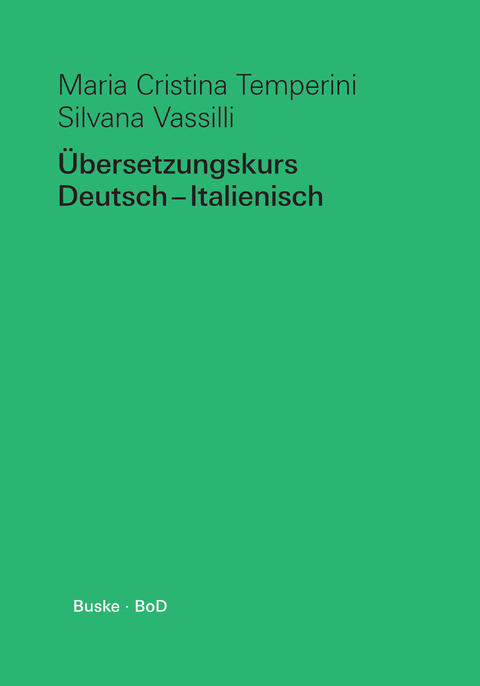 Übersetzungskurs Deutsch–Italienisch - Maria Cristina Temperini, Silvana Vassilli