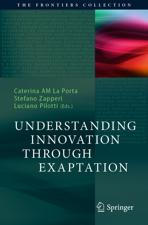 Understanding Innovation Through Exaptation - 