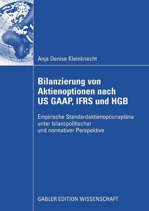 Bilanzierung von Aktienoptionen nach US GAAP, IFRS und HGB - Anja Denise Kleinknecht