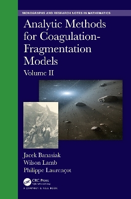 Analytic Methods for Coagulation-Fragmentation Models, Volume II - Jacek Banasiak, Wilson Lamb, Philippe Laurencot