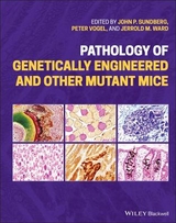 Pathology of Genetically Engineered and Other Mutant Mice - Sundberg, John P.; Vogel, Peter; Ward, Jerrold M.