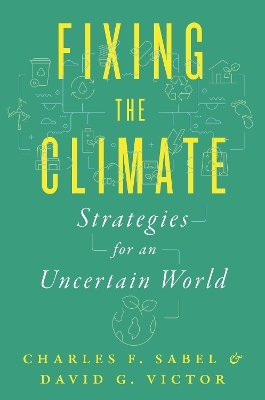 Fixing the Climate - Charles F. Sabel, David G. Victor