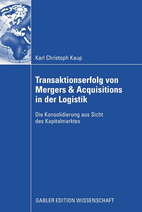 Transaktionserfolg von Mergers & Acquisitions in der Logistik - Christoph Kaup