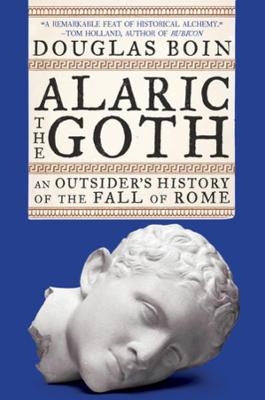 Alaric the Goth - Douglas Boin