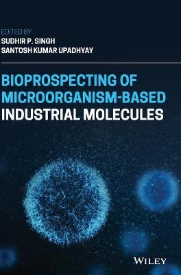 Bioprospecting of Microorganism-Based Industrial Molecules - 