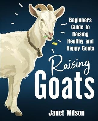 Raising Goats - Janet Wilson