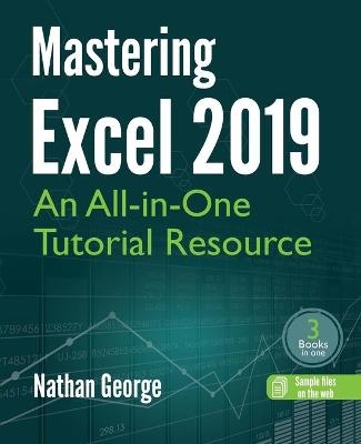 Mastering Excel 2019 - Nathan George