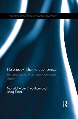 Heterodox Islamic Economics - Masudul Alam Choudhury, Ishaq Bhatti