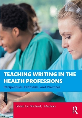 Teaching Writing in the Health Professions - 