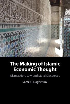 The Making of Islamic Economic Thought - Sami Al-Daghistani