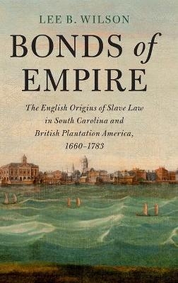 Bonds of Empire - Lee B. Wilson