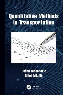 Quantitative Methods in Transportation - Dušan Teodorović, Miloš Nikolić