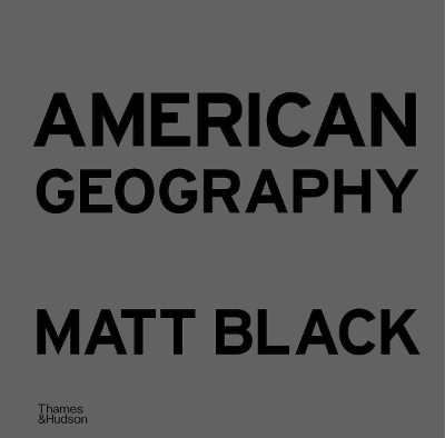 American Geography - Matt Black