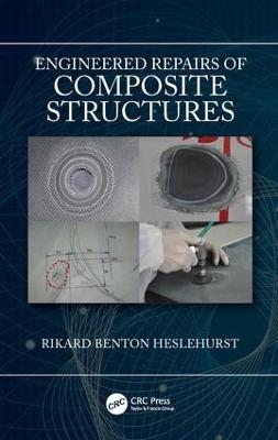 Engineered Repairs of Composite Structures - Rikard Benton Heslehurst