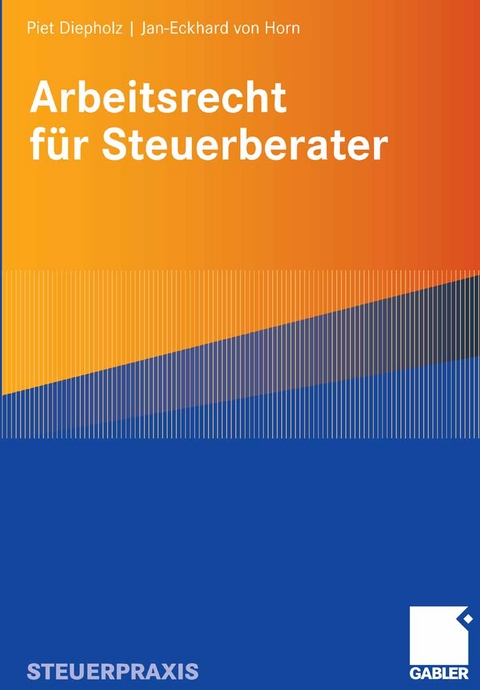 Arbeitsrecht für Steuerberater - Piet Diepholz, Jan-Eckhard von Horn