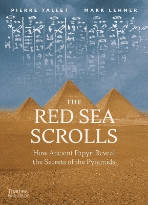 The Red Sea Scrolls - Pierre Tallet, Mark Lehner