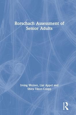 Rorschach Assessment of Senior Adults - Irving Weiner, Liat Appel, Shira Tibon-Czopp