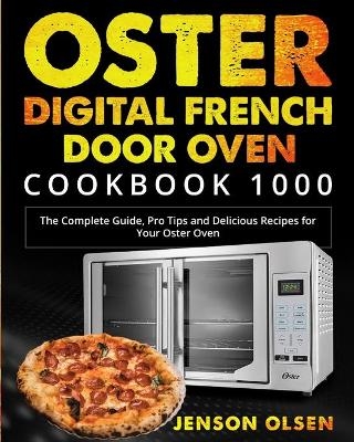 Oster Digital French Door Oven Cookbook 1000 - Jenson Olsen