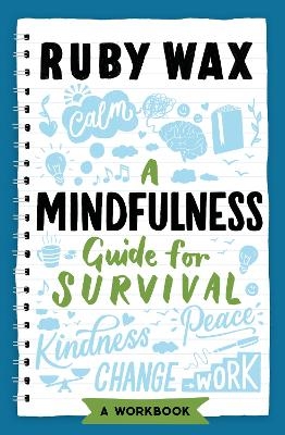 A Mindfulness Guide for Survival - Ruby Wax