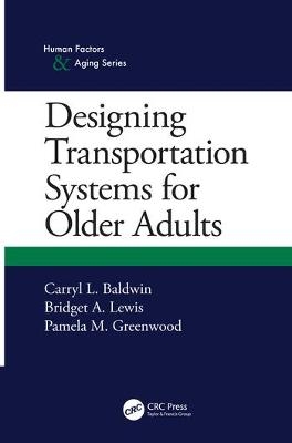 Designing Transportation Systems for Older Adults - Carryl L. Baldwin, Bridget A. Lewis, Pamela M. Greenwood