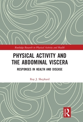 Physical Activity and the Abdominal Viscera - Roy J. Shephard