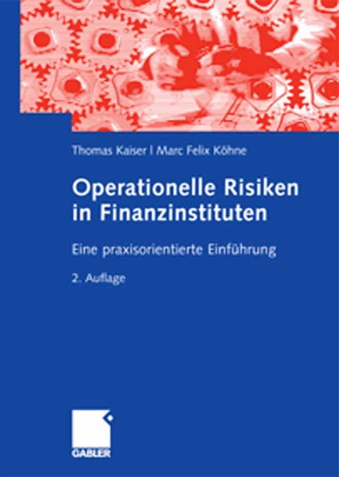 Operationelle Risiken in Finanzinstituten - Thomas Kaiser, Marc Felix Köhne