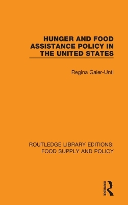 Hunger and Food Assistance Policy in the United States - Regina Galer-Unti