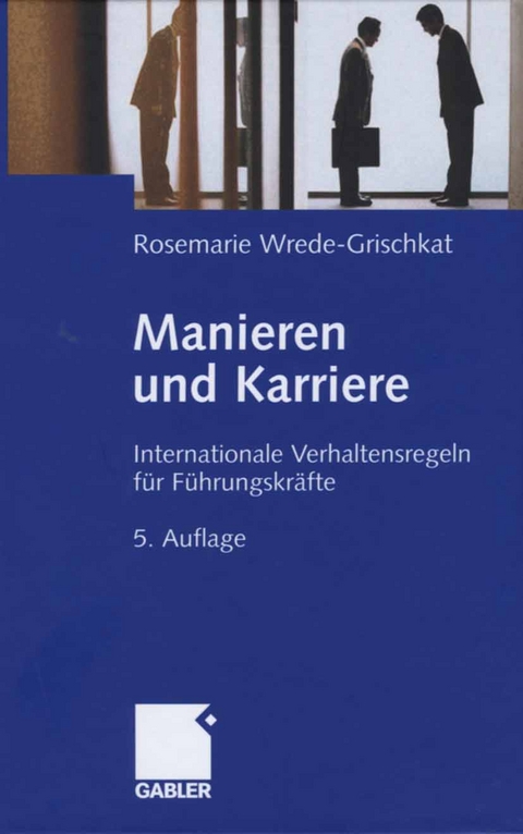 Manieren und Karriere - Rosemarie Wrede-Grischkat