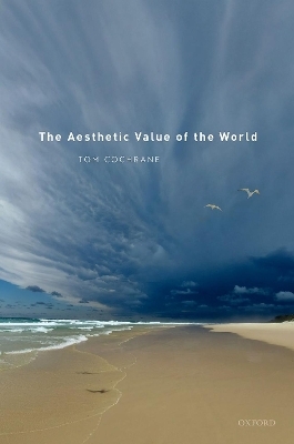 The Aesthetic Value of the World - Tom Cochrane