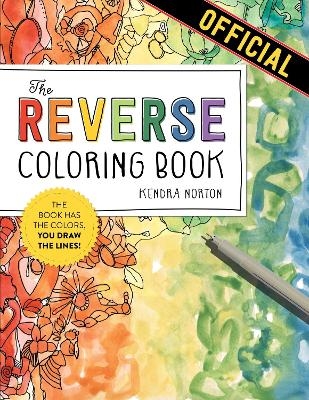 The Reverse Coloring Book™ - Kendra Norton