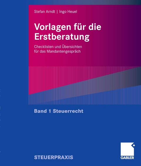 Vorlagen für die Erstberatung - Steuerrecht - Stefan Arndt, Ingo Heuel