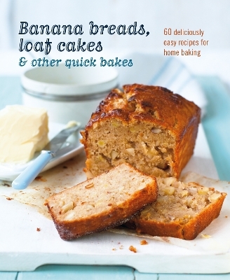 Banana breads, loaf cakes & other quick bakes - Ryland Peters &amp Small;  