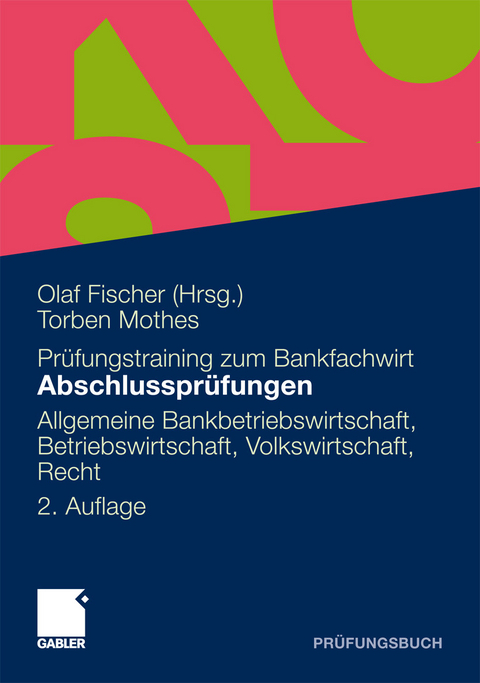 Abschlussprüfungen Allgemeine Bankwirtschaft, Betriebswirtschaft, Volkswirtschaft, Recht - Torben Mothes