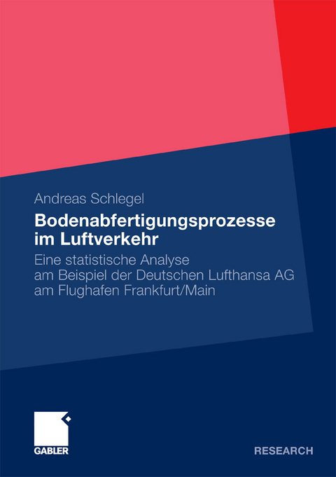 Bodenabfertigungsprozesse im Luftverkehr - Andreas Schlegel