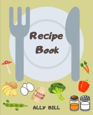 Blank Recipe Book - Ally Bill