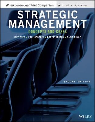 Strategic Management: Concepts and Cases - Jeffrey H Dyer, Paul Godfrey, Robert Jensen, David Bryce