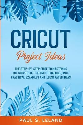 Cricut Project Ideas - Paul S Leland